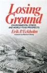 Ep Eckholm, Erik P. Eckholm, Maurice F. Strong - Losing Ground