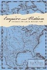 Eliga H Gould, Eliga H. Gould, Eliga H. (University of New Hampshire) Onuf Gould, Eliga H. Onuf Gould, Peter S Onuf, Eliga H. Gould... - Empire and Nation