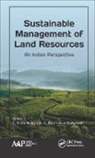 Arun Chaturvedi, G. P. Obi Reddy, N. G. Patil, N.G. Patil, G. P. Obi Reddy, G.P. Obi Reddy... - Sustainable Management of Land Resources