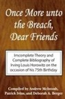 Deborah Berger, Deborah A. Berger, Berger Deborah, Irving Louis Horowitz, Irving Louis Mcintosh Horowitz, Horowitz Irving Louis... - Once More Unto the Breach, Dear Friends