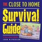 John McPherson - The Close to Home Survival Guide