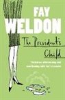 Fay Weldon, Weldon Fay - The President's Child