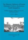 J. R. L. Allen - The Masonry Defences of Roman Silchester (Calleva Atrebatum), North Hampshire