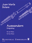 Juan M. Solare - Auswandern - Emigrating, 4 Flöten, Partitur und Stimmen