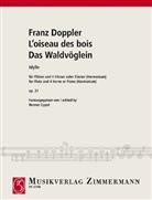 Albert Franz Doppler, Henne Eppel, Henner Eppel - L'oiseau des bois / (Das Waldvöglein) Idylle. op. 21, Flöte und 4 Hörner (Klavier/Harmonium), Partitur und Stimmen