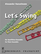 Alexander Hanselmann - Let's Swing, 7 Flöten, Partitur und Stimmen