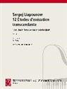 Sergej Liapounow - Zwölf Etüden in fortschreitender Schwierigkeit