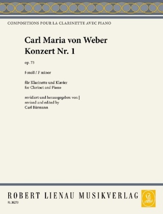 Carl Maria von Weber, Car Baermann, Carl Baermann, Carl Bärmann - Konzert Nr. 1 f-Moll op. 73, Klarinette und Orchester, Klavierauszug - op. 73. Klarinette und Orchester. Klavierauszug.