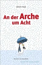 Ulrich Hub, Jörg Mühle - An der Arche um Acht