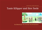 Martine Blankenburg, Veronik Vollmer, Veronika Vollmer - Tante Klöpper und ihre Seele