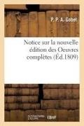 GOBET,  Gobet-P - Notice sur la nouvelle edition - Des oeuvres completes de m.