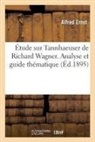 Alfred Ernst, Ernst-A - Etude sur tannhaeuser de richard