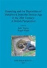 Roger Bland, John Naylor - Hoarding and the Deposition of Metalwork from the Bronze Age to the 20th Century