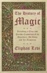 Eliphas Levi - The History of Magic - Including a Clear and Precise Exposition of its Procedure, Its Rites and Its Mysteries