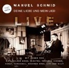 Manuel Schmid - Deine Liebe und mein Lied - Live, 1 Audio-CD (Hörbuch)