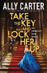 Ally Carter - Take the Key and Lock Her Up