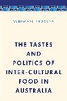 Dr Sukhmani Khorana, Dr. Sukhmani Khorana, Sukhmani Khorana, Sukhmani (University of Queensland Khorana, Sukhmani Dr. Khorana - Tastes and Politics of Inter-Cultural Food in Australia