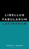 Sarah F Roach, Sarah F. Roach, Roach Sarah F. - Libellus Fabularum Latinarum