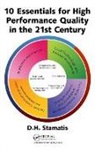Diomidis H. Stamatis, Stamatis Diomidis H. - 10 Essentials for High Performance Quality in the 21st Century