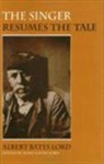 Albert B. Lord, Albert Bates Lord, Mary Louise Lord - The Singer Resumes the Tale