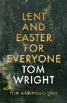 Professor Tom Wright, Tom Wright, Wright Tom - Lent and Easter for Everyone