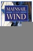 William Galvani,  Galvani William - Mainsail to the Wind - A Book of Sailing Quotations