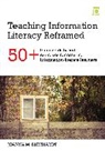 Joanna M. Burkhardt - Teaching Information Literacy Reframed