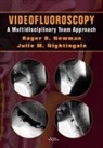 Robert D. Newman, Julie M. Nightingale - Videofluoroscopy