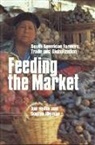 John Hellin, Jon Hellin, Sophie Higman, Jon Hellin - Feeding the Market: South American Farmers, Trade and Globalization