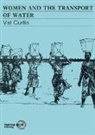 Val Curtis, Val Curtis - Women and the Transport of Water