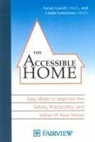 Susan Lasoff, Linda Lorentzen - The Accessible Home: Easy Ways to Improve the Safety, Practicality, and Value of Your Home