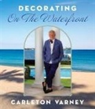 Carleton Varney, Carleton Varney - Decorating on the Waterfront