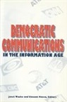 Professor Vincent (Queen's University Mosco, Vincent Mosco, Janet Wasko, Professor Janet (University of Oregon USA) Wasko - Democratic Communications in the Information Age