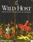 Rupert Isaacson - The Wild Host: The History and Meaning of the Hunt