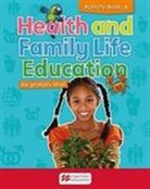 Gerard Drakes, Mavis Diana Fuller, Mavis Diana Lawrence-Rose Fuller, Christopher Graham, Janice Ho Lung, Barbara Jenkins... - Health and Family Life Education Activity Book 6