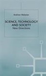 Andrew Webster - Science, Technology and Society: New Directions