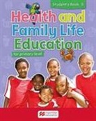 Gerard Drakes, Mavis Diana Fuller, Mavis Diana Mcintosh-Vassell Fuller, FULLER M ET AL, Christopher Graham, Janice Ho Lung... - Health and Family Life Education Student''s Book 5