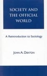 John Denton, John A Denton, John A. Denton - Society and the Official World