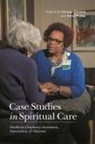 George Fitchett, FITCHETT GEORGE, Paul Nash, Steve Nolan, Steve Fitchett Nolan, Todd... - Case Studies in Spiritual Care
