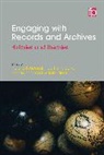 Fiorella Foscarini, Fiorella (Associate Professor Foscarini, Foscarini Fiorella, Heather MacNeil, Heather (Professor MacNeil, MacNeil Heather... - Engaging with Records and Archives