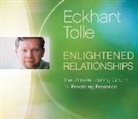 Eckhart Tolle - Enlightened Relationships: The Ultimate Training Ground for Practicing Presence (Audiolibro)
