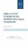 Theodore Moran, Theodore H. Moran - China`s Strategy to Secure Natural Resources – Risks, Dangers, and Opportunities