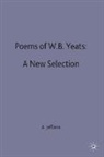 A. Norman Jeffares, W. B. Yeats, A. Norman Jeffares, Norman Jeffares - Poems of W.B. Yeats: A New Selection