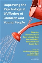 Julia Faulconbridge, Julia Hunt Faulconbridge, FAULCONBRIDGE JULIE, Katie Hunt, Amanda Laffan, Julia Faulconbridge... - Improving the Psychological Wellbeing of Children and Young People