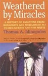 Idinopulos, Thomas A Idinopulos, Thomas A. Idinopulos - Weathered by Miracles
