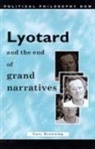 Gary Browning, Gary K. Browning - Lyotard and the End of Grand Narratives