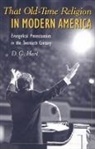 D G Hart, D. G. Hart - That Old-Time Religion in Modern America