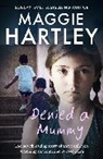 Maggie Hartley, Hartley Maggie - Denied a Mummy