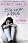 Maggie Hartley, Hartley Maggie - Sold To Be A Wife