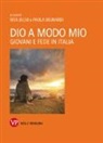 R. Bichi, Rita Bichi, P. Bignardi, Paola Bignardi - Dio a modo mio. Giovani e fede in Italia